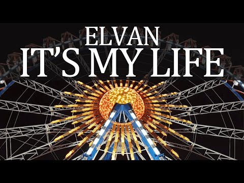 Elvan - It's My Life