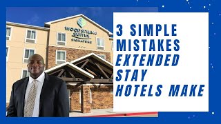 3 Simple Mistakes Extended Stay Hotels Make | Extended Stay Hotel Management