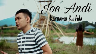 Download lagu KARNAMU KU ADA - JOE ANDI mp3 Download lagu KARNAMU KU ADA - JOE ANDI mp3