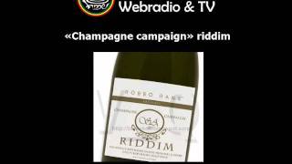 Champagne campaign riddim - OCT 2011 - Robbo Ranx records