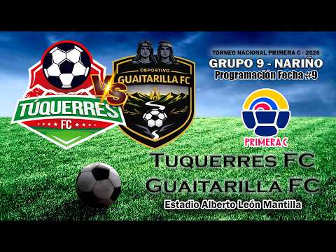 🟤 EN VIVO | Tuquerres F. C. vs. Guaitarilla F. C. | Torneo Nacional Primera C