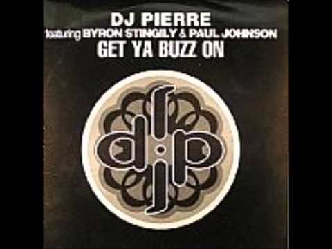 DJ Pierre - Get Ya Buzz On (featuring Byron Stingily & Paul Johnson)