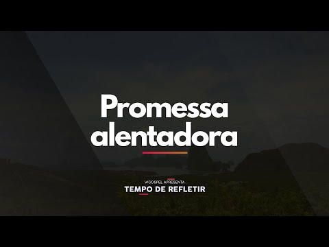 [Tempo de Refletir] Promessa alentadora