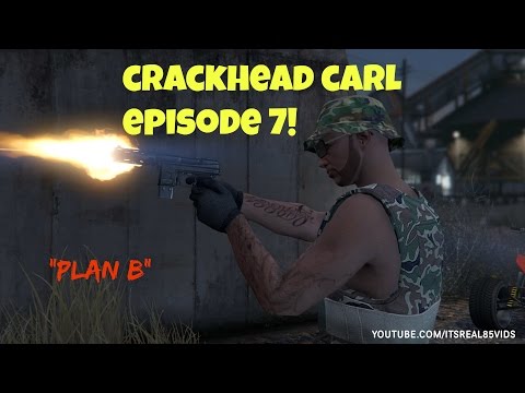 Crackhead Carl EP 7: Plan B