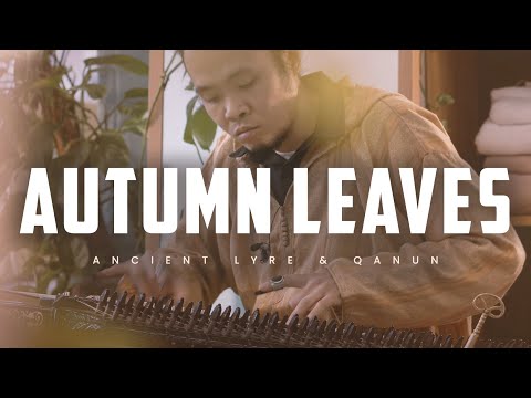 Qanun & Ancient Lyre - Autumn Leaves by Shingo Ali Masuda & Theodore Koumartzis