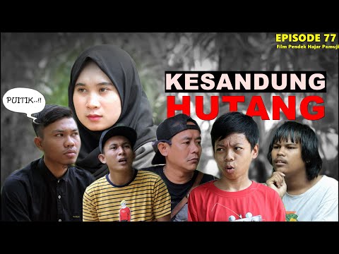 kesandung-hutang-episode-77-film-pendek-hajar-pamuji