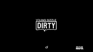 Young Sizzle - Dirty (Prod Yk808)