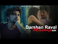 Darshan Raval Mashup 2024 | Best of Darshan Raval Songs | Music no 1 | Non Stop Mashup | Night Drive