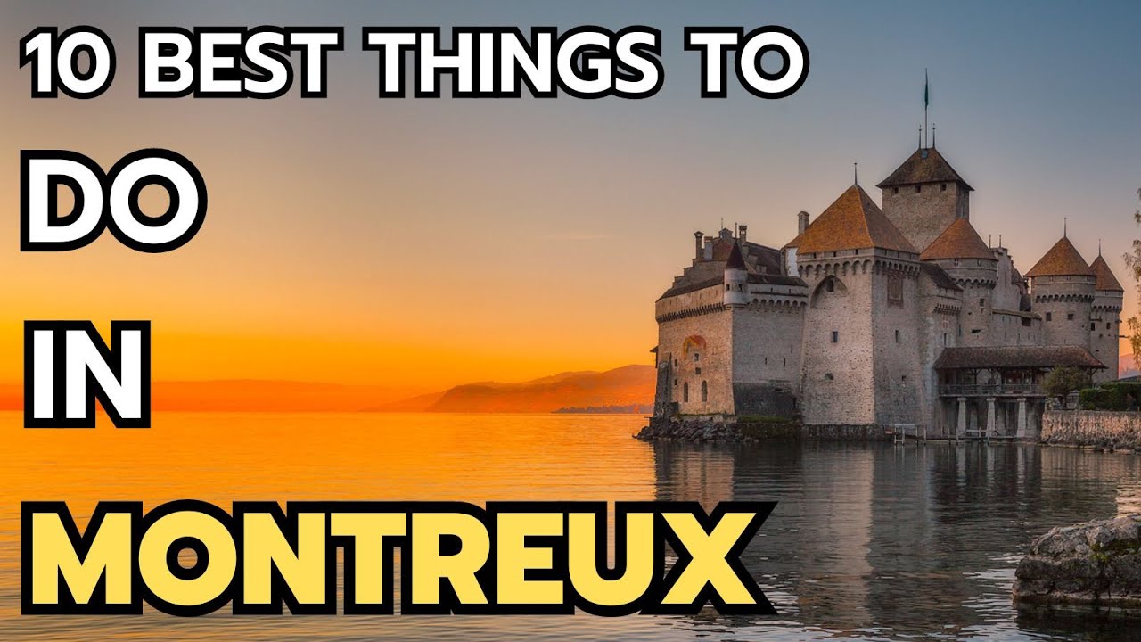 The 10 Best things to do in Montreux in 2026 & 2027