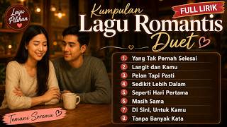 Download lagu Kumpulan Lagu Romantis Duet Terbaik ❤️ FULL LIRIK | Lagu Cinta Santai Temani Soremu mp3