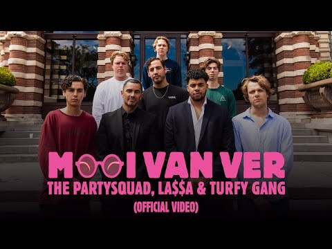 The Partysquad, LA$$A & Turfy Gang - Mooi Van Ver (Official Video)
