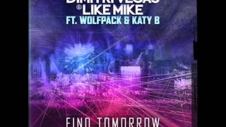 Dimitri Vegas &amp; Like Mike ft Wolfpack &amp; Katy B - Find Tomorrow ( Original Mix ) / Smash The House