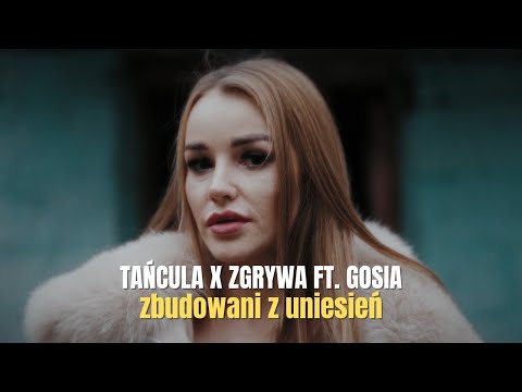 Tańcula x Zgrywa ft. Gosia - zbudowani z uniesień