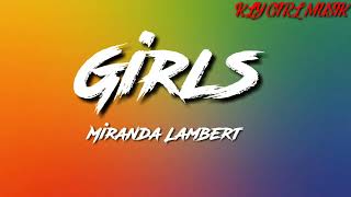 Miranda Lambert - Girls (Lyrics)
