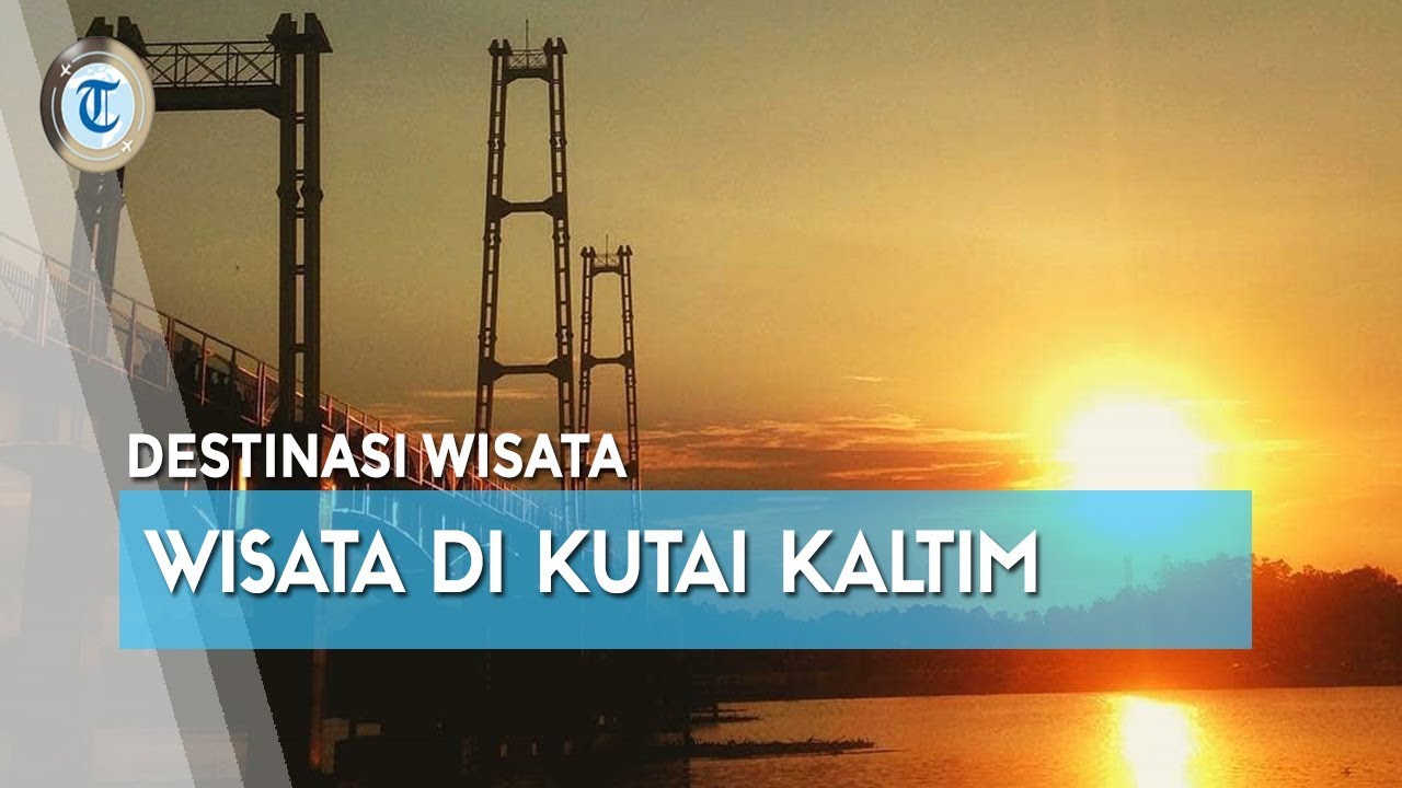 5 Tempat Wisata di Kutai Kartanegara Kalimantan Timur, Wajib Kamu