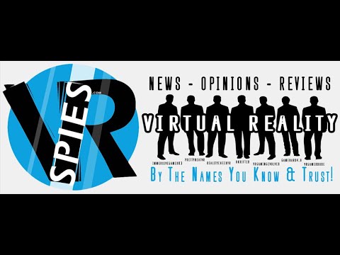 VRSpies VR Podcast #52 - July 28th 2019