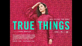 TRUE THINGS - Official UK Trailer - On DVD, Blu-ray & Digital now