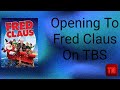 Opening To Fred Claus On TBS