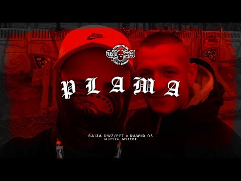 RAIZA DWZ/PFZ x DAWID OS - PLAMA [prod. MYSZOR]