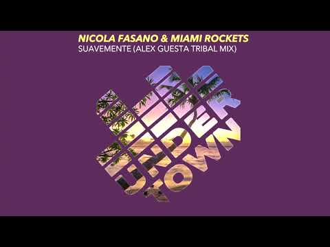 Nicola Fasano & Miami Rockets  Suavemente (Alex Guesta Tribal Mix)
