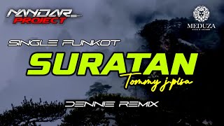 Download lagu Funkot SURATAN Tommy J.pisa || By Dennie remix #fullhard mp3