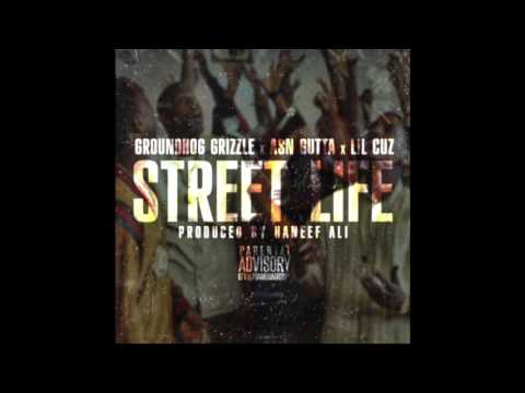 ASN GUTTA x LIL CUZ x GROUNDHOG GRIZZLE - "STREET LIFE" (OFFICIAL AUDIO) PROD. BY @haneefali_beatz