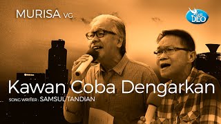 MURISA Group - Kawan Coba Dengarkan (Official Music Video)