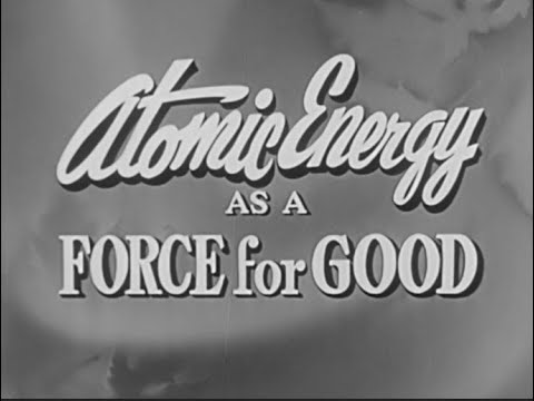 Atomic Energy as a Force for Good (1955) Produced by The Christophers