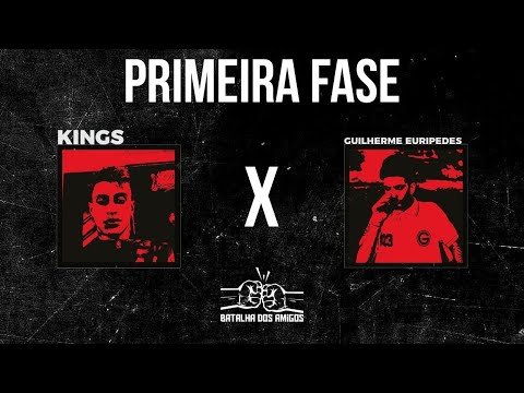 Kings x Guilherme Euripedes - Batalha dos Amigos - 3ª Edição - 1ª Fase