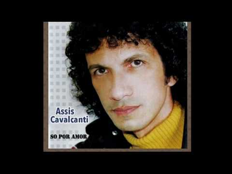 Assis Cavalcanti - Só Por Amor