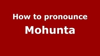How to pronounce Mohunta