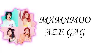 MAMAMOO - AZE GAG Lyrics (Han/Rom/Eng)