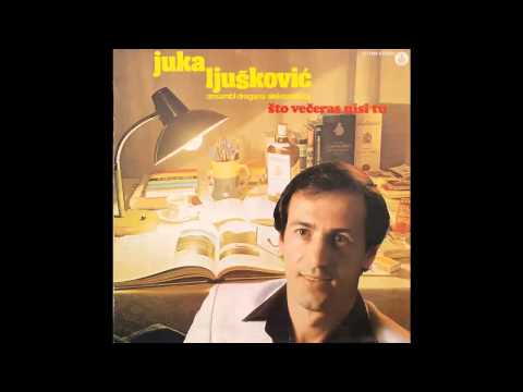 Juka Ljuskovic - Sto veceras nisi tu - (Audio 1983) HD