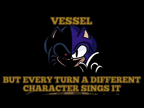 Vessel But Every Turn A Different Character Sings It (Vessel BETADCIU)