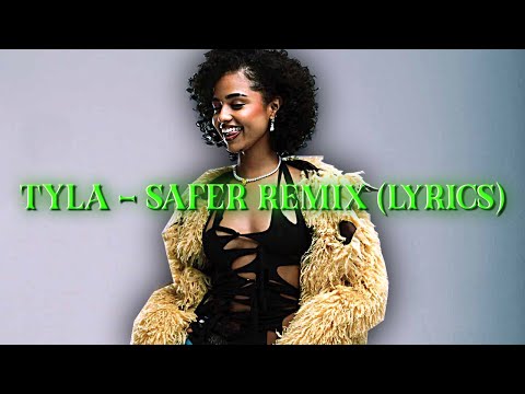 Tyla - Safer Remix (Lyrics)