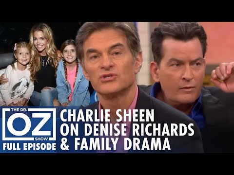 Charlie Sheen Opens Up on Denise Richards and Family Struggles | Dr. Oz | S7 | Ep 111 | Full Episode
