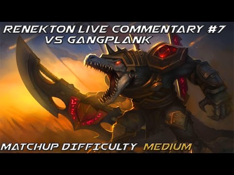League Of Legends: Renekton Live Commentary #7 Vs Gangplank [Patch 5.15]