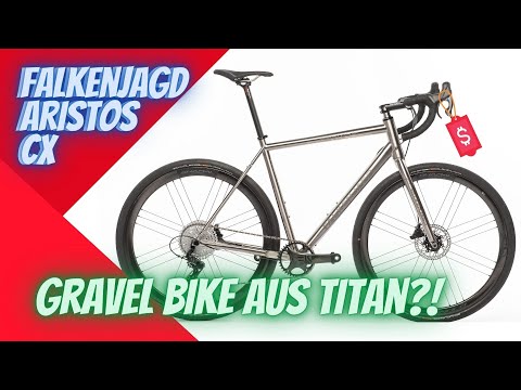 Wieso ein GRAVEL BIKE aus TITAN? | Falkenjagd Aristos CX Bikevorstellung