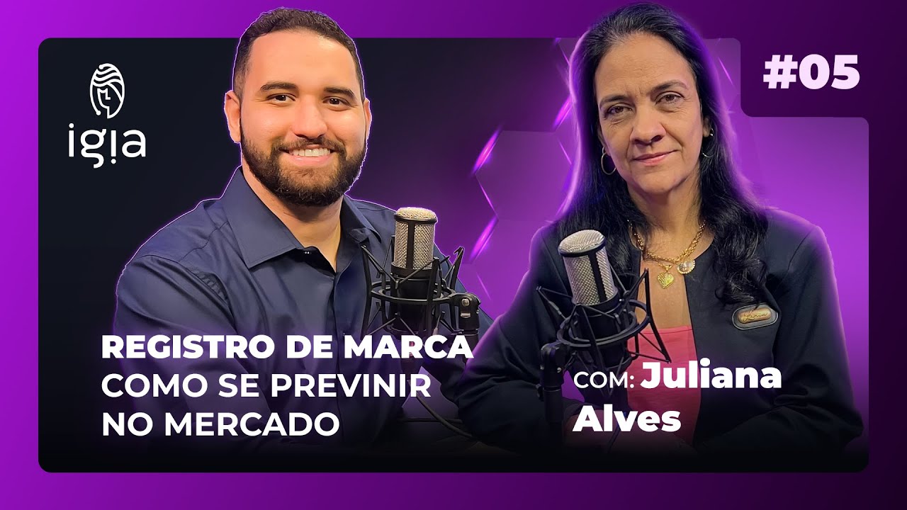 Registro de Marca de Cosméticos | PodCast IGIA Terceirização | Convidada - Juliana Alves | EP 5