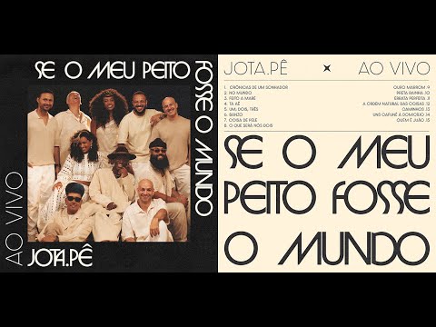 Jota.pê - Se O Meu Peito Fosse O Mundo (Ao Vivo)