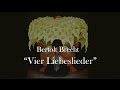 Bert Brecht "Vier Liebeslieder" 