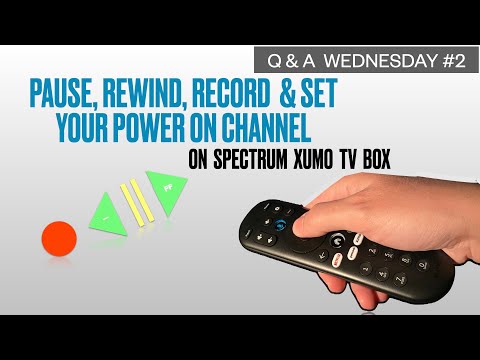 Q & A 2 with Spectrum TV Xumo Streaming Box  - Play, Pause, Record and Set Your Power On Channel