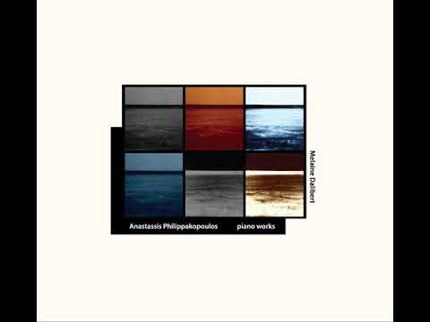 Melaine Dalibert - Anastassis Philippakopoulos: piano works (2014, 2018a)
