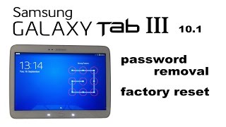 Samsung GALAXY Tab 3 10.1 - Password, Screen Lock Removal, Hard Reset