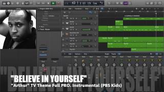 Arthur TV Theme &quot;Believe in Yourself&quot; [PRO Full Instrumental]