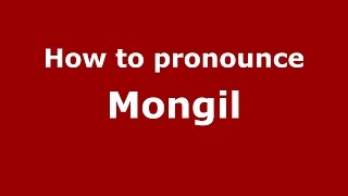 How to pronounce Mongil