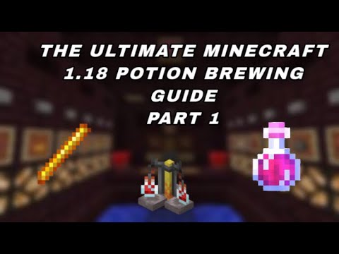 The ULTIMATE Minecraft 1.18 Potion Brewing Guide | How To Make All Potions | Part 1