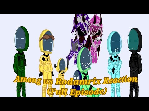 Among us rodamrix reactions/[Full Episode]/Among us rodamrix 