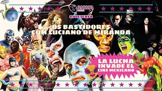 Os Bastidores de La Lucha Invade el Cine Mexicano