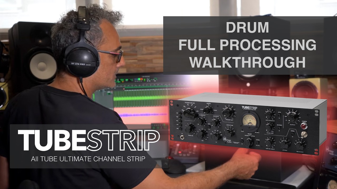 Heritage Audio - TUBESTRIP - Drum Processing Full Walkthrough